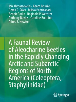 cover image of A Faunal Review of Aleocharine Beetles in the Rapidly Changing Arctic and Subarctic Regions of North America (Coleoptera, Staphylinidae)